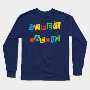 Super Daddio Long Sleeve T-Shirt